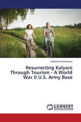 bokomslag Resurrecting Kalyani Through Tourism - A World War II U.S. Army Base