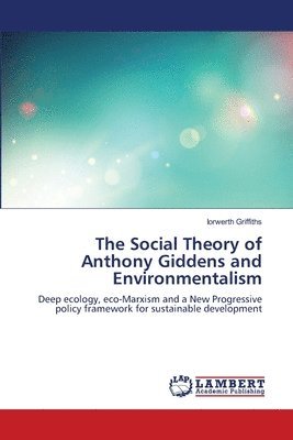 bokomslag The Social Theory of Anthony Giddens and Environmentalism