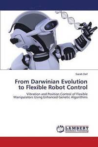 bokomslag From Darwinian Evolution to Flexible Robot Control