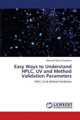 Easy Ways to Understand HPLC, UV and Method Validation Parameters 1