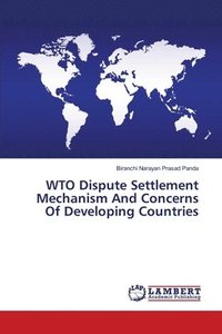 bokomslag WTO Dispute Settlement Mechanism And Concerns Of Developing Countries