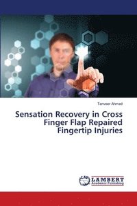 bokomslag Sensation Recovery in Cross Finger Flap Repaired Fingertip Injuries