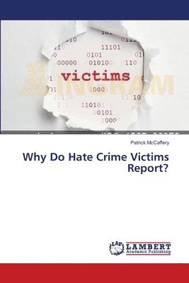 bokomslag Why Do Hate Crime Victims Report?