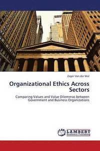 bokomslag Organizational Ethics Across Sectors