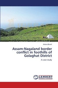 bokomslag Assam-Nagaland border conflict in foothills of Golaghat District