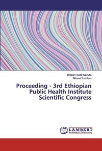 bokomslag Proceeding - 3rd Ethiopian Public Health Institute Scientific Congress