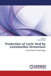 bokomslag Production of Lactic Acid by Lactobacillus fermentum