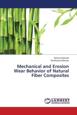 bokomslag Mechanical and Erosion Wear Behavior of Natural Fiber Composites