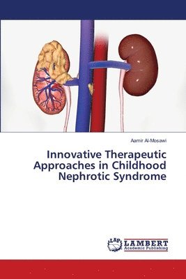 bokomslag Innovative Therapeutic Approaches in Childhood Nephrotic Syndrome