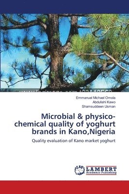 Microbial & physico-chemical quality of yoghurt brands in Kano, Nigeria 1