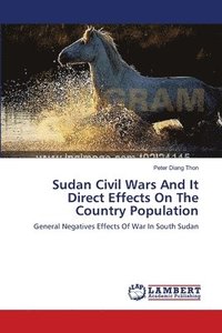 bokomslag Sudan Civil Wars And It Direct Effects On The Country Population