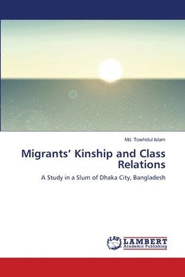Migrants' Kinship and Class Relations 1