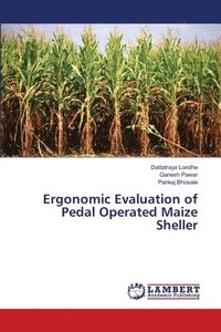 bokomslag Ergonomic Evaluation of Pedal Operated Maize Sheller