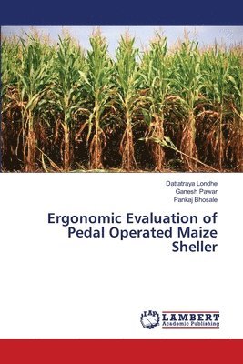 Ergonomic Evaluation of Pedal Operated Maize Sheller 1