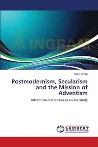 bokomslag Postmodernism, Secularism and the Mission of Adventism