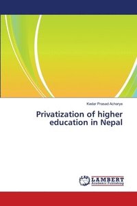 bokomslag Privatization of higher education in Nepal