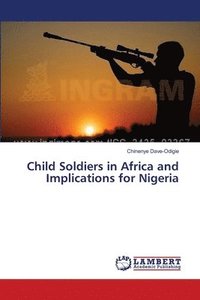 bokomslag Child Soldiers in Africa and Implications for Nigeria