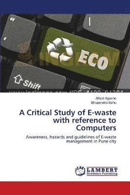 A Critical Study of E-waste with reference to Computers 1
