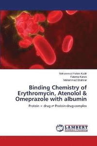 bokomslag Binding Chemistry of Erythromycin, Atenolol & Omeprazole with albumin