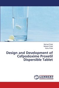 bokomslag Design and Development of Cefpodoxime Proxetil Dispersible Tablet