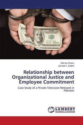 Relationship Between Organizational Justice and Employee Commitment 1