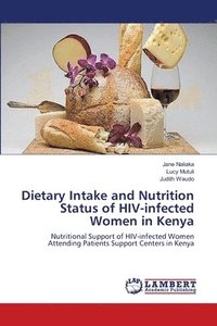 bokomslag Dietary Intake and Nutrition Status of HIV-infected Women in Kenya