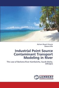 bokomslag Industrial Point Source Contaminant Transport Modeling in River