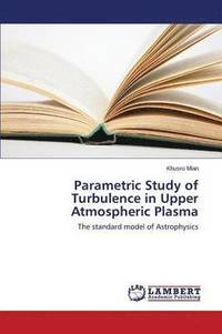 bokomslag Parametric Study of Turbulence in Upper Atmospheric Plasma
