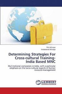 bokomslag Determining Strategies For Cross-cultural Training- India Based MNC