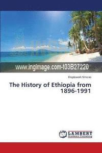 bokomslag The History of Ethiopia from 1896-1991