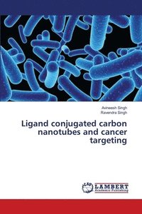 bokomslag Ligand conjugated carbon nanotubes and cancer targeting