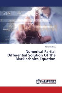 bokomslag Numerical Partial Differential Solution Of The Black-scholes Equation