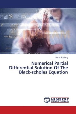 Numerical Partial Differential Solution Of The Black-scholes Equation 1