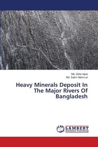 bokomslag Heavy Minerals Deposit In The Major Rivers Of Bangladesh