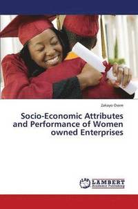 bokomslag Socio-Economic Attributes and Performance of Women Owned Enterprises