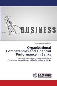 bokomslag Organizational Competencies and Financial Performance in Banks
