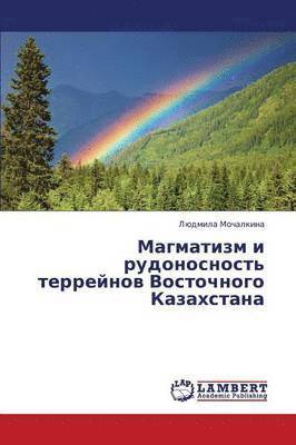 Magmatizm I Rudonosnost' Terreynov Vostochnogo Kazakhstana 1