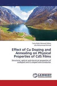 bokomslag Effect of Cu Doping and Annealing on Physical Properties of CdS Films