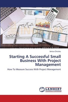 bokomslag Starting A Successful Small Business With Project Management