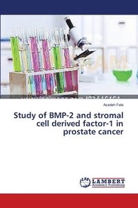 bokomslag Study of BMP-2 and stromal cell derived factor-1 in prostate cancer