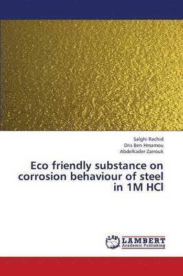 bokomslag Eco friendly substance on corrosion behaviour of steel in 1M HCl