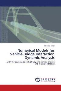 bokomslag Numerical Models for Vehicle-Bridge Interaction Dynamic Analysis