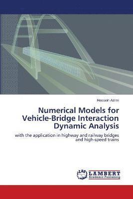 Numerical Models for Vehicle-Bridge Interaction Dynamic Analysis 1