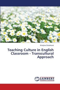 bokomslag Teaching Culture in English Classroom - Transcultural Approach