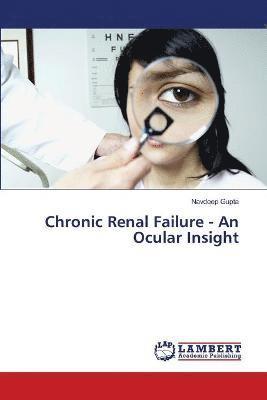 bokomslag Chronic Renal Failure - An Ocular Insight