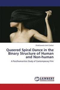 bokomslag Queered Spiral Dance in the Binary Structure of Human and Non-human
