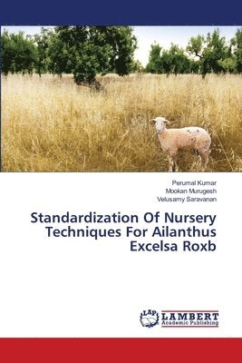 bokomslag Standardization Of Nursery Techniques For Ailanthus Excelsa Roxb