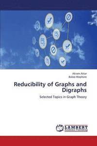 bokomslag Reducibility of Graphs and Digraphs