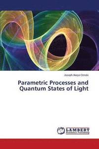 bokomslag Parametric Processes and Quantum States of Light