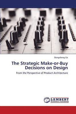 bokomslag The Strategic Make-Or-Buy Decisions on Design